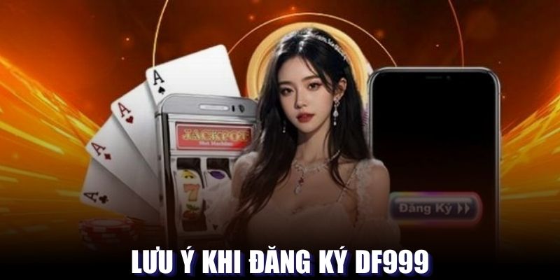 Bỏ túi một vài chú ý quan trọng khi mở tài khoản DF999